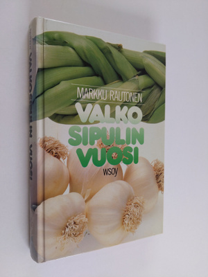 Markku Rautonen : Valkosipulin vuosi