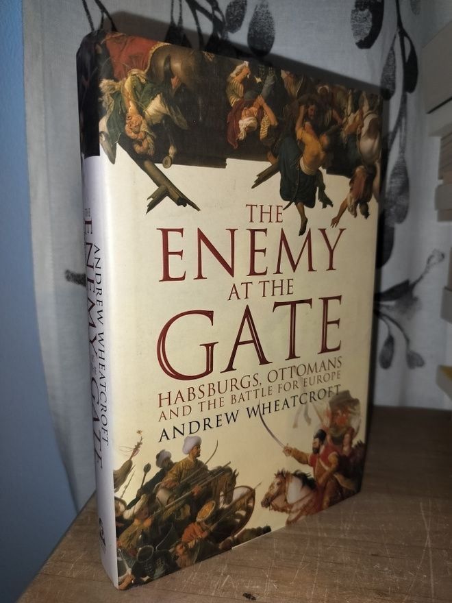 The Enemy at the Gate - The Battle for Europe - Wheatcroft