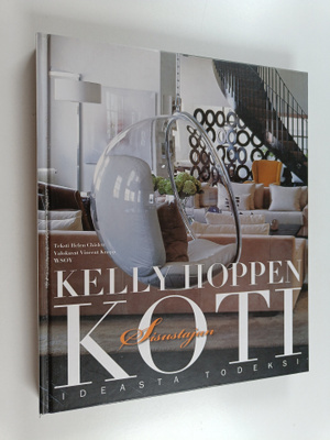 Kelly Hoppen : Sisustajan koti : ideasta todeksi