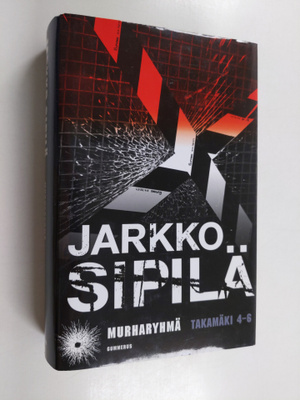 Jarkko Sipilä : Murharyhmä : Takamäki 4-6