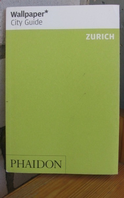 Zurich - Wallpaper City Guide, Phaidon 2009. 103 s.