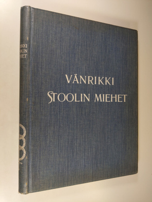 Juhani (suom.) Aho : Vänrikki Stoolin miehet : muotokuvat...