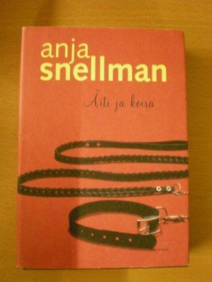 Anja Snellman: Äiti ja koira