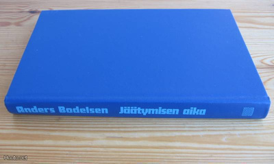 Anders Bodelsen: Jäätymisen aika, Tammi 1974. 198 s. Sid.