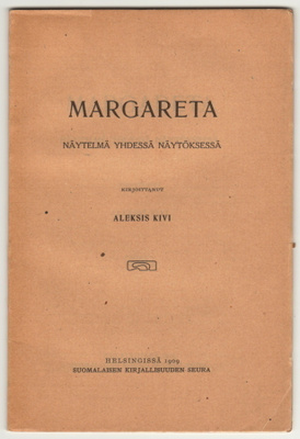 Aleksis Kivi : Margareta 1909
