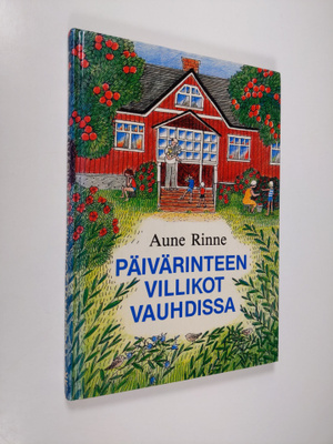 Aune Rinne : Päivärinteen villikot vauhdissa