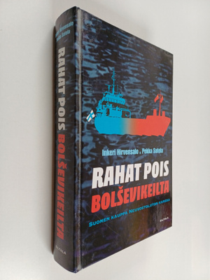 Pekka Sutela ym. : Rahat pois bolsevikeilta : Suomen kaup...