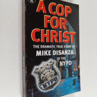 Mike DiSanza : A Cop for Christ - The Dramatic True Story... - pikkukuva 1