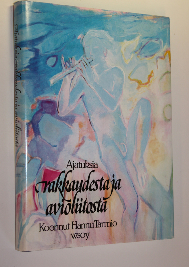 Hannu Tarmio : Ajatuksia rakkaudesta ja avioliitosta