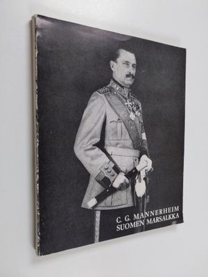 C. G. Mannerheim Suomen Marsalkka