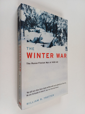 William R. Trotter : The Winter War : the Russo-Finnish w...