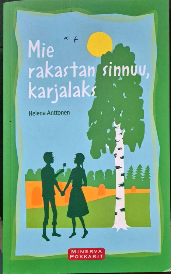 Helena Anttonen: Mie rakastan sinnuu, karjalaks