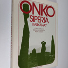 Seppo Sarlund : Onko Siperia kaukana : raportti matkalta ... - pikkukuva 1