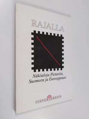 Rajalla : näköaloja Pietariin, Suomeen ja Eurooppaan