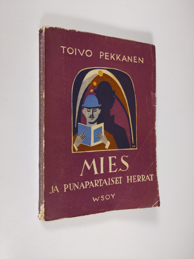 Toivo Pekkanen : Mies ja punapartaiset herrat : kuusi ker...