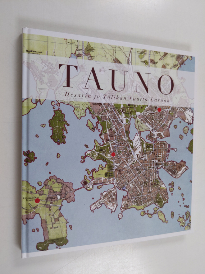 Tauno Hammar : Tauno : Hesarin ja Tölikän kautta Laruun (...