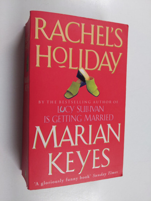 Marian Keyes : Rachel's holiday