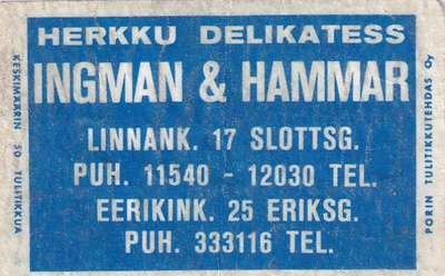 Ingman & Hammar. Linnank. 17, Eerikink. 25.  Herkku,   s84