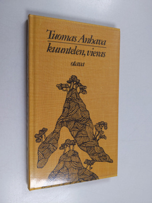 Tuomas Anhava : Kuuntelen, vieras : valikoima klassillisi...