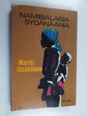 Martti Issakainen : Namibialaisia sydänääniä : ennen kuin...
