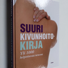 Suuri kivunhoitokirja : yli 1000 helpottavaa neuvoa - pikkukuva 1