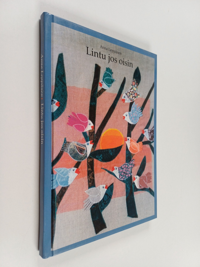 Anna Leppänen : Lintu jos oisin
