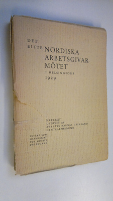 Det elfte nordiska arbetsgivarmötet i Helsingfors 1929 : ...