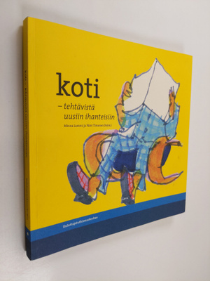 Koti : tehtävistä uusiin ihanteisiin