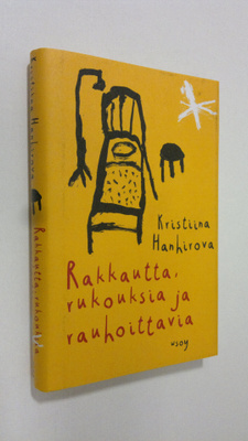 Kristiina Hanhirova : Rakkautta, rukouksia ja rauhoittavia