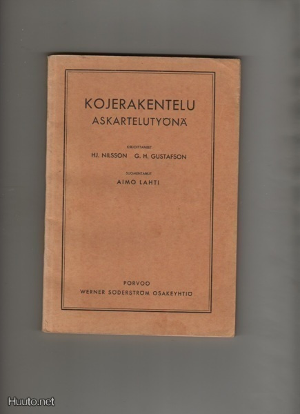 Nilsson & Gustafson: Kojerakentelu askartelutyönä, WSOY 1931