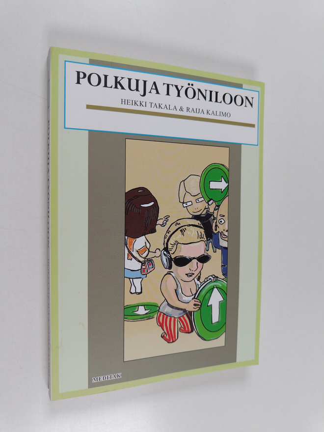 Heikki Takala ym. : Polkuja työniloon