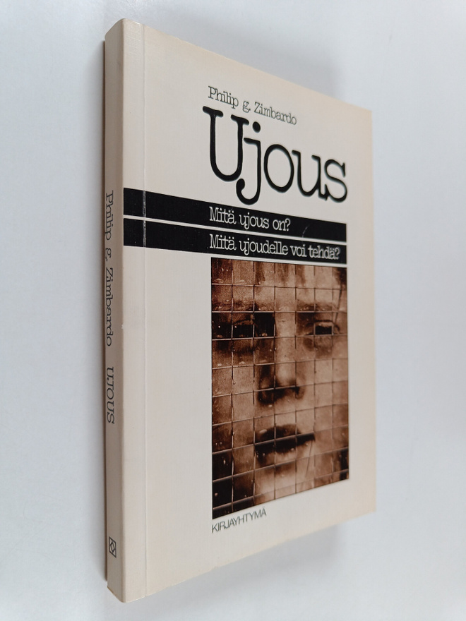 Philip G. Zimbardo : Ujous : mitä ujous on : mitä ujoudel...