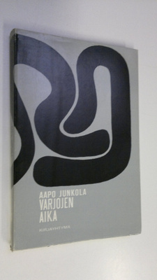 Aapo Junkola : Varjojen aika