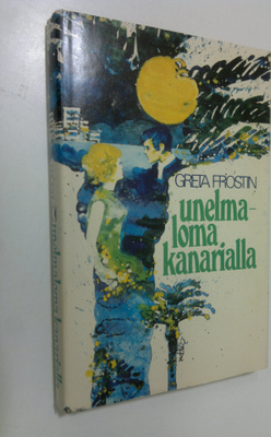 Greta Frostin : Unelmaloma Kanarialla