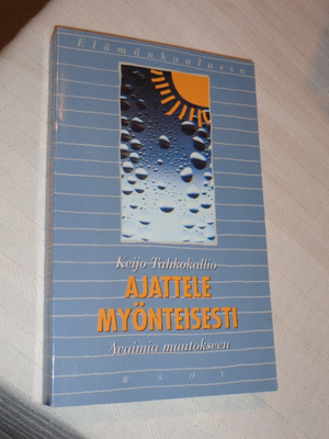 Tahkokallio: Ajattele myönteisesti - avaimia muutokseen