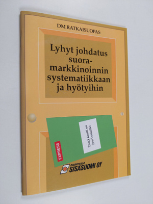 Lyhyt johdatus suoramarkkinoinnin systematiikkaan ja hyöt...