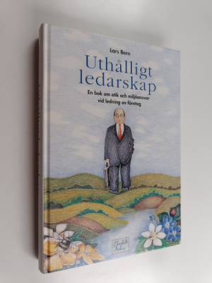 Lars Bern ym. : Uthålligt ledarskap - en bok om etik och ...