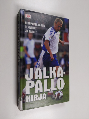 Jalkapallokirja : huippupelaajien tekniikat ja taidot