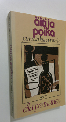 Eila Pennanen : Äiti ja poika ja muita kuunnelmia