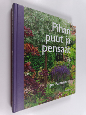 Inger Palmstierna : Pihan puut ja pensaat