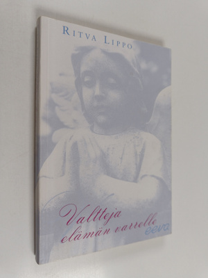 Ritva Lippo : Valtteja elämän varrelle