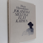 Marja Hannukainen : Jokaisessa sielussa elää kaipaus - pikkukuva 1