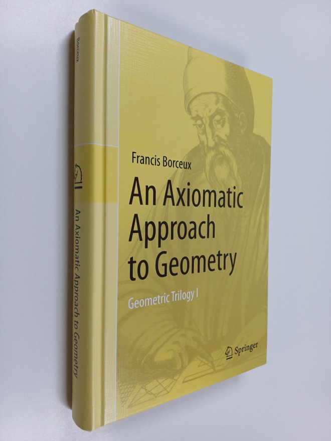 Francis Borceux : An axiomatic approach to geometry : Geo...