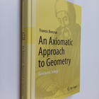 Francis Borceux : An axiomatic approach to geometry : Geo... - pikkukuva 1