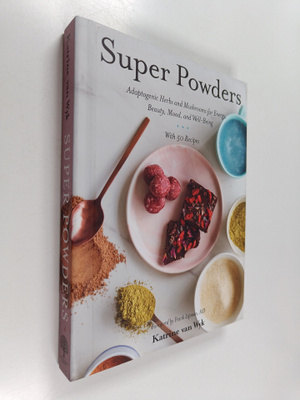 Katrine Van Wyk : Super Powders : Adaptogenic Herbs and M...