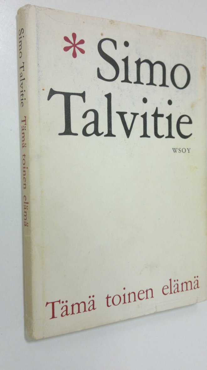 Simo Talvitie : Tämä toinen elämä : Päiväkirja paluusta e...