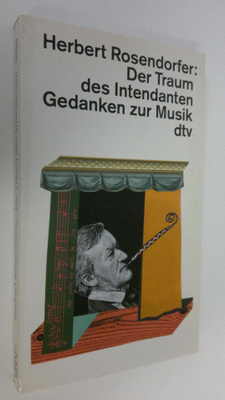 Herbert Rosendorfer : Der Traum des Intendanten : Gedanke...