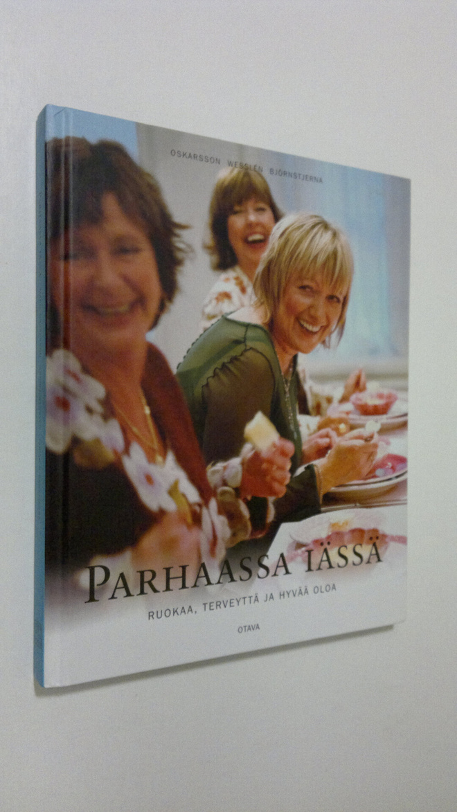 Marie Oskarsson : Parhaassa iässä : ruokaa, terveyttä ja ...