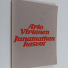 Arto Virtanen : Junamatkan kasvot : kaksi runoelmaa - pikkukuva 1
