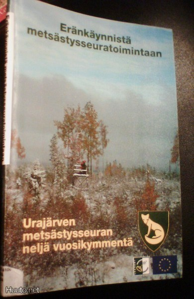 Urajärven metsästysseuran neljä vuosikymmentä (2002) Sis.pk